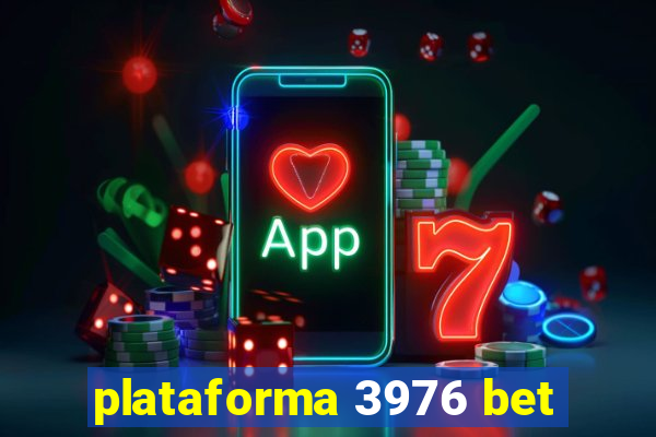 plataforma 3976 bet